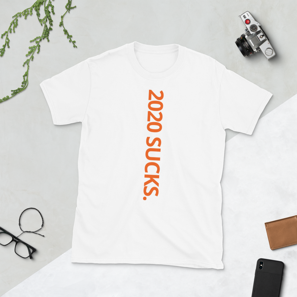 2020 Sucks Shirt w/ Hem Tags